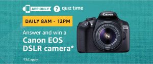 Amazon Quiz 23 February 2019 Answers – Win Canon DSLR Camera