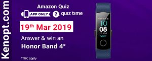 Amazon Quiz 19  March 2019 Answers – Win Honor Band 4 Today