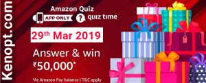Amazon Quiz 29 March 2019 Answers – Win 50000 Amazon Pay Balance Today