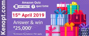 Amazon Quiz Answers 15 April 2019  – win Rs 25000 Amazon Pay Today