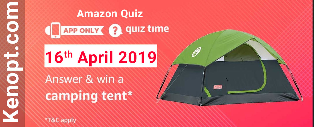 Amazon Quiz Answers 16 April 2019  – win a camping tent Today