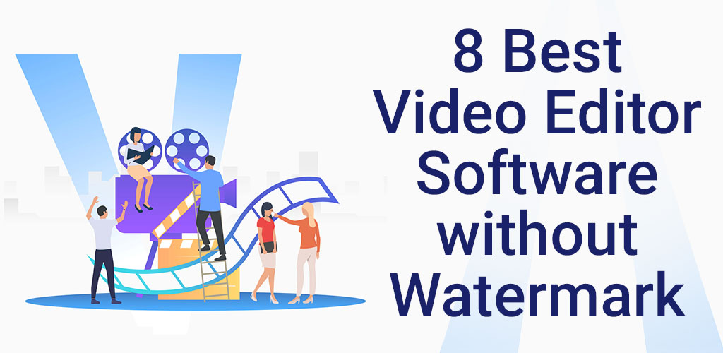 8 Best Open Source Video Editor software with no watermark for YouTube, Facebook and IGTV